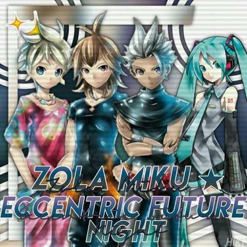 File:ZolaMiku Eccentric Future Night.jpg